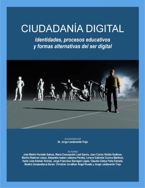 Ciudadanía digital: Identidades, procesos educativos y formas alternativas del ser digital